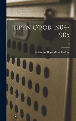 Tipyn O'bob, 1904-1905; 2 1013421833 Book Cover
