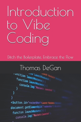 Introduction to Vibe Coding: Ditch the Boilerpl... B0F79T3WF7 Book Cover