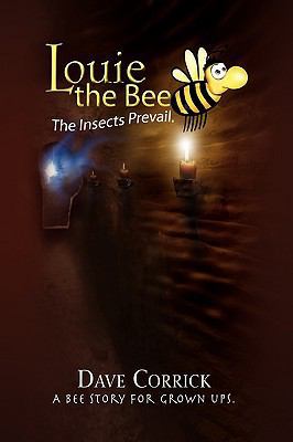 Louie the Bee: The Insects Prevail 1450016030 Book Cover