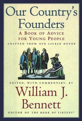 Our Country's Founders: A Book of Advice for Yo... 0689821069 Book Cover