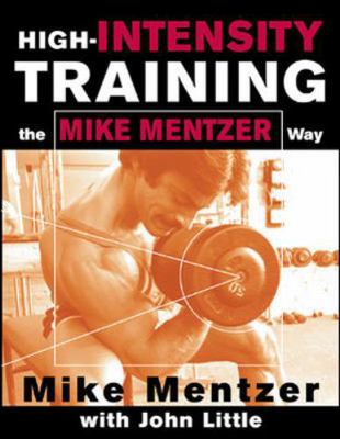 High-Intensity Training the Mike Mentzer Way 0071383301 Book Cover