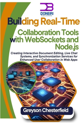 Building Real-Time Collaboration Tools with Web... B0DLNWF7C7 Book Cover
