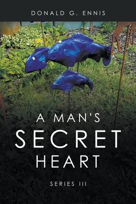 A Man's Secret Heart: Series III 1637289200 Book Cover