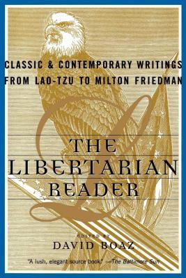 The Libertarian Reader: Classic and Contemporar... 0684847671 Book Cover