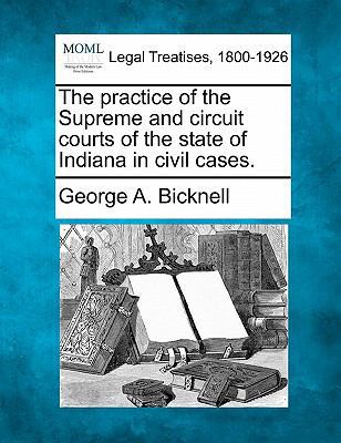 The practice of the Supreme and circuit courts ... 1240155387 Book Cover