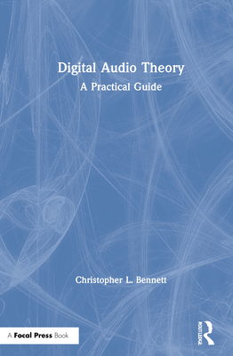 Digital Audio Theory: A Practical Guide 0367276550 Book Cover