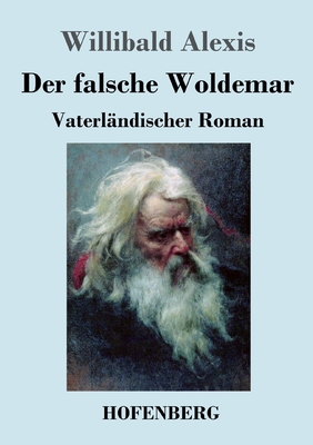 Der falsche Woldemar: Vaterländischer Roman [German] 3743741709 Book Cover