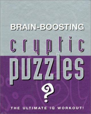 Brain-Boosting Cryptic Puzzles: The Ultimate IQ... 1902813219 Book Cover