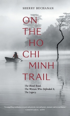 On the Ho Chi Minh Trail: The Blood Road, the W... 1916346324 Book Cover