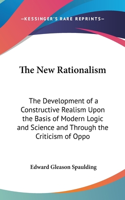 The New Rationalism: The Development of a Const... 0548176728 Book Cover