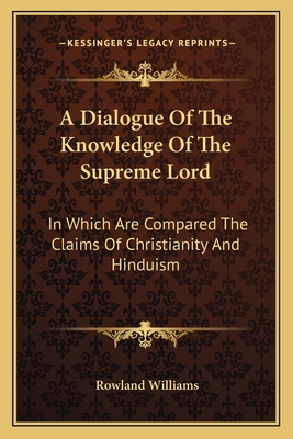 A Dialogue Of The Knowledge Of The Supreme Lord... 1163639311 Book Cover