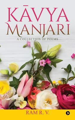 Kavya Manjari: A Collection of Poems 1947949713 Book Cover