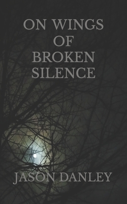On Wings Of Broken Silence 1089964730 Book Cover