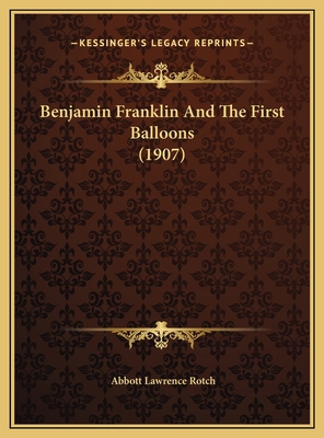 Benjamin Franklin And The First Balloons (1907) 1169382606 Book Cover