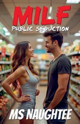 Milf: Public Seduction B0G4V5RXMX Book Cover