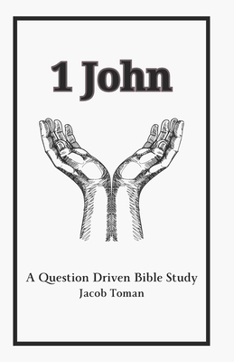 1 John: A Question Driven Bible Study B0DFCRL7DN Book Cover