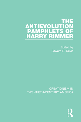 The Antievolution Pamphlets of Harry Rimmer 0367434652 Book Cover