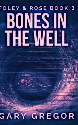 Bones In The Well: Large Print Hardcover Edition [Large Print] 1715861760 Book Cover
