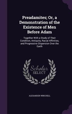 Preadamites; Or, a Demonstration of the Existen... 1341216985 Book Cover