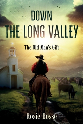 Down the Long Valley: The Old Man's Gift (Book #4) 1643180835 Book Cover