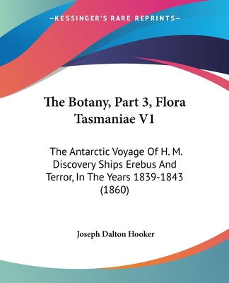 The Botany, Part 3, Flora Tasmaniae V1: The Ant... 1120965969 Book Cover