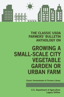 The Classic USDA Farmers' Bulletin Anthology on... 1643891383 Book Cover