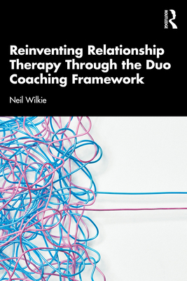 Reinventing Relationship Therapy Through the Du... 1041201818 Book Cover