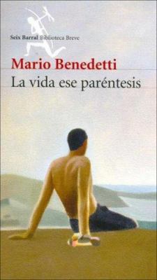 La Vida Ese Parentesis (Spanish Edition) [Spanish] 9507315098 Book Cover
