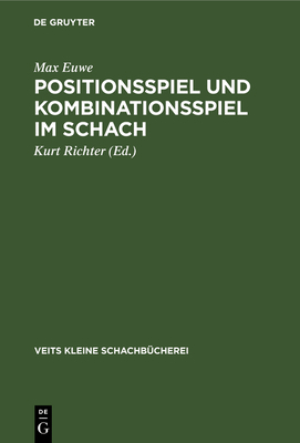 Positionsspiel Und Kombinationsspiel Im Schach [German] 3111184072 Book Cover