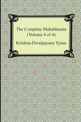 The Complete Mahabharata (Volume 4 of 4, Books ... 1420949462 Book Cover