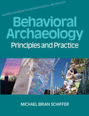 Behavioral Archaeology: Principles and Practice 1845532880 Book Cover