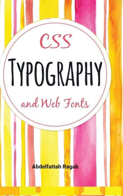 CSS Typography and Web Fonts 3384412656 Book Cover