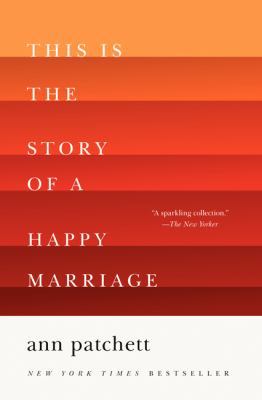 This Is the Story of a Happy Marriage: A Collec... 0062236687 Book Cover