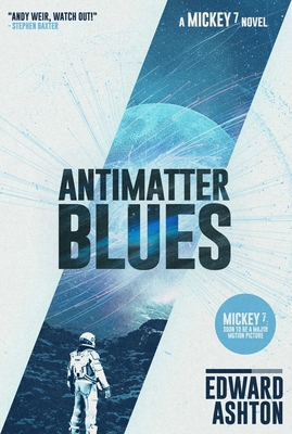 Antimatter Blues: A Mickey7 Novel 1786188600 Book Cover