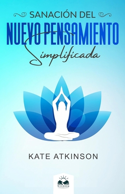 Sanación del Nuevo Pensamiento: Simplificada [Spanish] 1639340572 Book Cover