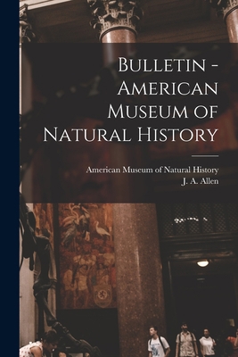 Bulletin - American Museum of Natural History 1014160782 Book Cover