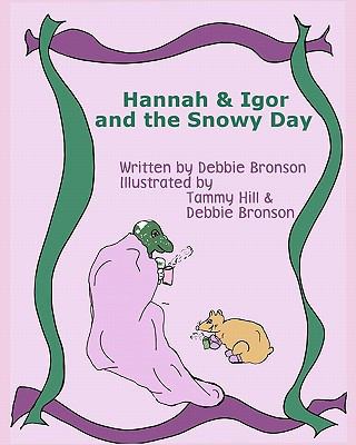 Hannah & Igor And The Snowy Day 1438264666 Book Cover