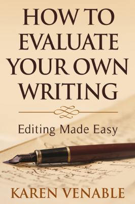 How To Evaluate Your Own Writing: Editing Made ... 1935451146 Book Cover