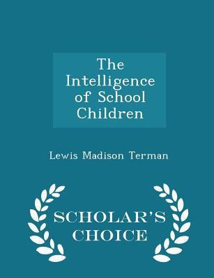 The Intelligence of School Children - Scholar's... 1297124391 Book Cover