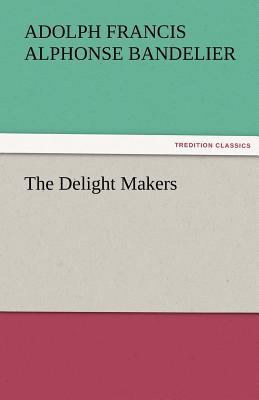 The Delight Makers 3842486634 Book Cover