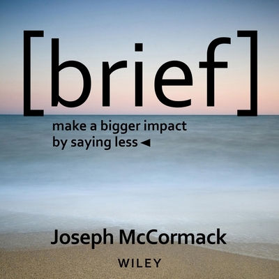 Brief: Make a Bigger Impact by Saying Less B09ZCKYTHD Book Cover