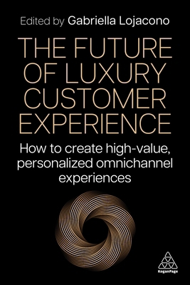 The Future of Luxury Customer Experience: How t... 1398615471 Book Cover