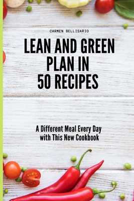 Lean and Green Plan in 50 Recipes: A Different ... 1802778659 Book Cover