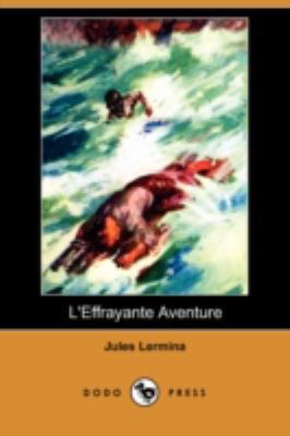 L'Effrayante Aventure (Dodo Press) [French] 1409952746 Book Cover