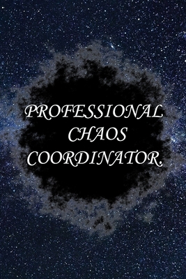 Paperback Professional Chaos Coordinator: Lined Notebook / Journal Gift, 100 Pages, 6x9, Soft Cover, Matte Finish Inspirational Quotes Journal, Notebook, Diary, Composition Book