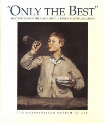 "Only the Best": Masterpieces of the Calouste G... 0300086482 Book Cover