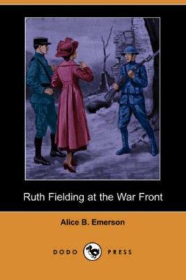 Ruth Fielding at the War Front (Dodo Press) 1406525383 Book Cover