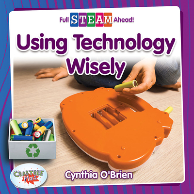 Using Technology Wisely 0778771806 Book Cover