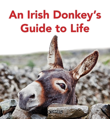 An Irish Donkey's Guide to Life 1788496485 Book Cover