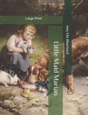 Little Maid Marian: Large Print B086PPJJ4C Book Cover